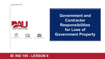 Government and  Contractor  Responsibilities  for Loss of  Government Property  IND 105 - LESSON 8