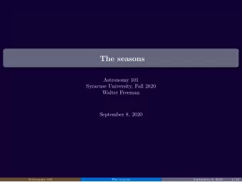 The seasons  Astronomy 101  Syracuse University, Fall 2020  Walter Freeman  September 8, 2020
