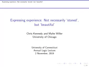 Expressing experience: Not necessarily stoned,  but beautiful  Chris Kennedy and Malte