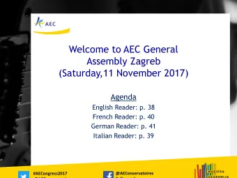 Welcome to AEC General  Assembly Zagreb  (Saturday,11 November 2017)  Agenda  English Reader: p. 38