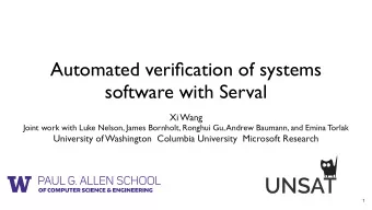 Automated verification of systems  software with Serval  Xi Wang  Joint work with Luke Nelson,