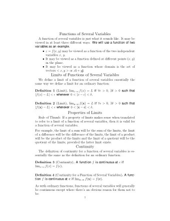 Functions of Several Variables  A function of several variables is just what it sounds like. It may