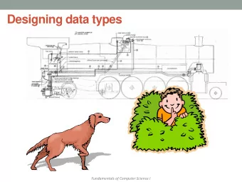 Designing data types  Fundamentals of Computer Science I  2  Overview  Object Oriented