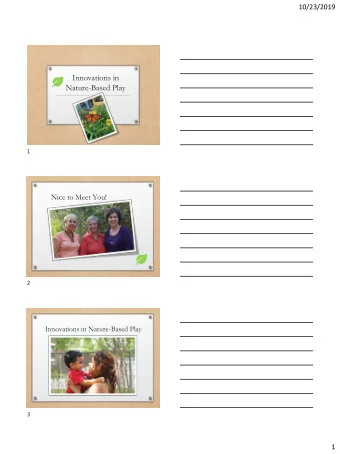 Innovations in  Nature-Based Play  1  Nice to Meet You!  2  Innovations in Nature-Based Play  3  3