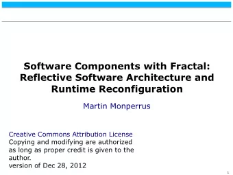 Software Components with Fractal:  Reflective Software Architecture and  Runtime Reconfiguration