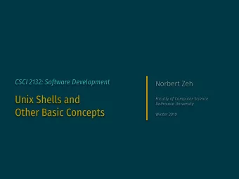Unix Shells and   Faculty of Computer Science  Dalhousie University  Other Basic Concepts