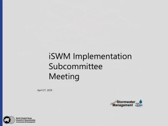 iSWM Implementation  Subcommittee  Meeting  April 27, 2020  Welcome and Introductions  Approval of