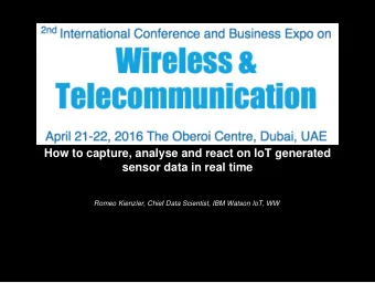 How to capture, analyse and react on IoT generated  sensor data in real time  Romeo Kienzler, Chief