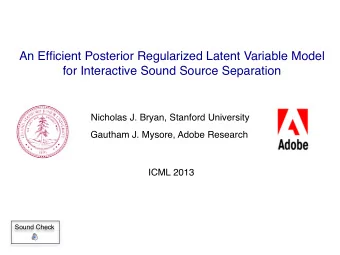 An Efficient Posterior Regularized Latent Variable Model  for Interactive Sound Source