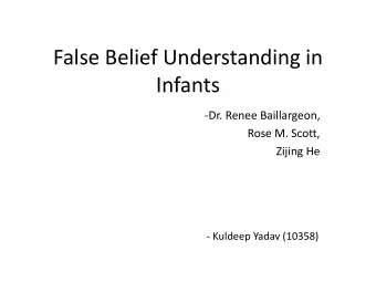 Infants  -Dr. Renee Baillargeon,  Rose M. Scott,  Zijing He  - Kuldeep Yadav (10358) Lets start