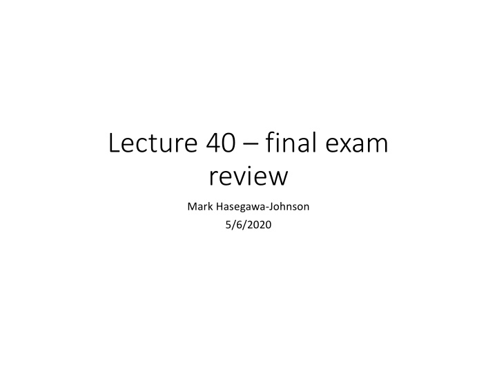 lecture 40 final exam review