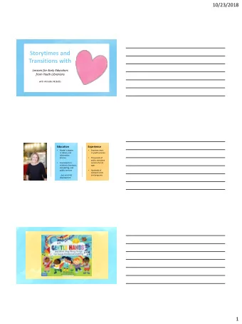 Storytimes and  Transitions with  Lessons for Early Educators  from Youth Librarians  with Amadee