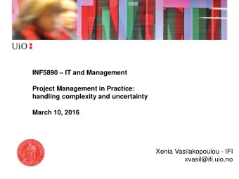 INF5890  IT and Management  Project Management in Practice:  handling complexity and uncertainty