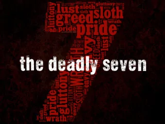 why are the 7 deadly?  1) They are difficult to shake.  2) The y are endemic (common)  to humanity.
