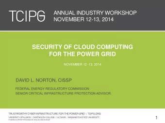 SECURITY OF CLOUD COMPUTING  FOR THE POWER GRID  NOVEMBER 12 -13, 2014  DAVID L. NORTON, CISSP