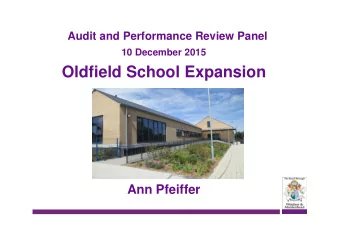 Oldfield School Expansion  Ann Pfeiffer  Educational Objective  To expand Oldfield Primary School