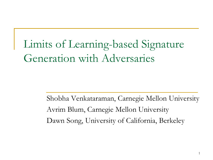 limits of learning based signature generation with