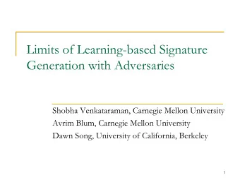 Limits of Learning-based Signature  Generation with Adversaries  Shobha  Venkataraman, Carnegie