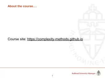 Course site: https://complexity-methods.github.io  1  Complexity Methods for Behavioural Science