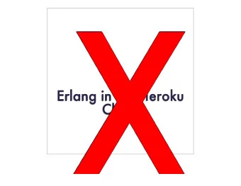 X  Erlang in the Heroku  Cloud  X  Who are we?  Geoff Cant  @archaelus  Blake Gentry  @blakegentry