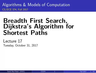 Breadth First Search,  Dijkstras Algorithm for  Shortest Paths  Lecture 17  Tuesday, October 31,