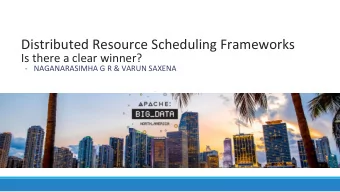 Distributed Resource Scheduling Frameworks  Is there a clear winner?  - NAGANARASIMHA G R &amp;