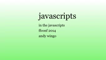 javascripts  in the javascripts  ffconf 2014  andy wingo  the es-discuss clownshoes  es6  C++