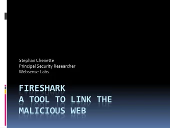 A TOOL TO LINK THE  MALICIOUS WEB  Agenda  Introduction  Fireshark Details  Web