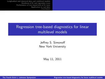 Regression tree-based diagnostics for linear  multilevel models  Jeffrey S. Simonoff  New York