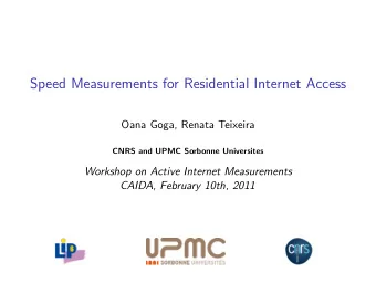 Speed Measurements for Residential Internet Access  Oana Goga, Renata Teixeira  CNRS and UPMC