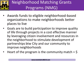 Neighborhood Matching Grants  Programs (NMG)  Awards funds to eligible neighborhood-based