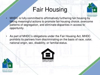 Fair Housing    MHDC is fully committed to affirmatively furthering fair housing by  taking