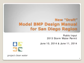 Model BMP Design Manual  for San Diego Region  Public Input  2013 Storm Water Permit  June 10, 2014