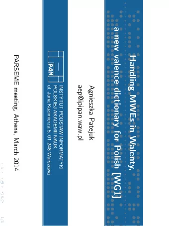 i  t t  t q t t t  PARSEME meeting, Athens, March 2014  Handling MWEs in Walenty,  t t  q t t  t  q