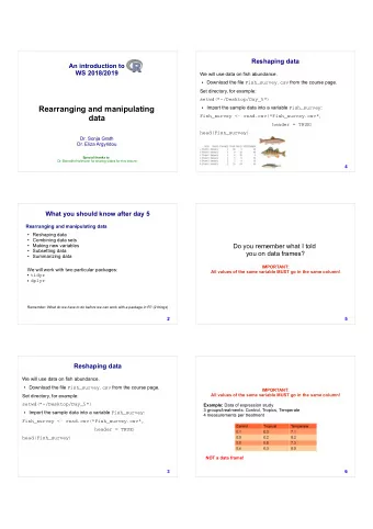 Reshaping data  An introduction to  WS 2018/2019  We will use data on fish abundance.  Download