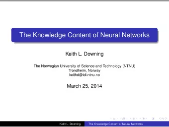 The Knowledge Content of Neural Networks  Keith L. Downing  The Norwegian University of Science and