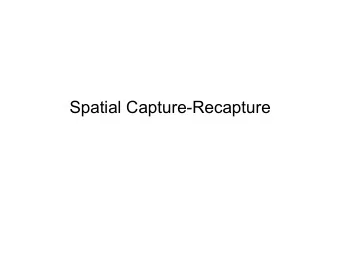 Spatial Capture-Recapture  Scenario  Detectors  Animal locations  Effective area?  No Problem:
