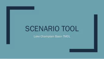 SCENARIO TOOL  Lake Champlain Basin TMDL  Lake Champlain Phosphorus  Water  ershed  ed  In-lake  ke