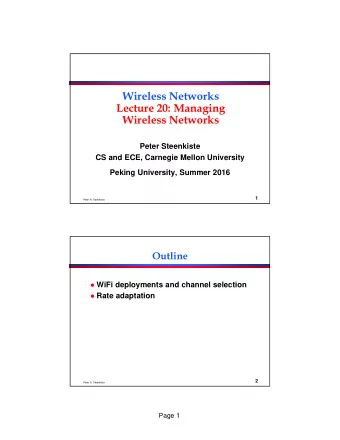 Wireless Networks Lecture 20 : Managing  Wireless Networks  Peter Steenkiste  CS and ECE, Carnegie