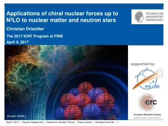 Applications of chiral nuclear forces up to N 3 LO to nuclear matter and neutron stars  Christian