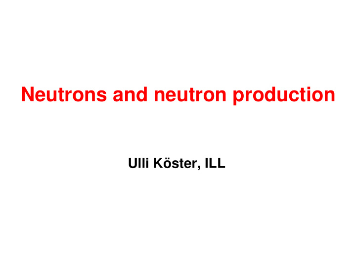 neutrons and neutron production