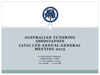 2012  AUSTRALIAN TUTORING  ASSOCIATION  (ATA) LTD ANNUAL GENERAL  MEETING 2013  6  C O L L E G E  S