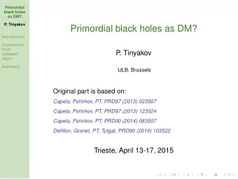 Primordial black holes as DM?  Introduction  Constraints  from  P  . Tinyakov  compact  stars