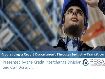 Presented by the Credit Interchange Division  and Carl Dor, Jr.  What should we cover today?