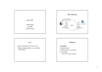 The Internet  ns-2 101  Got to make the Infocom  submission deadline!!  Web  Web  TCP  Polly Huang