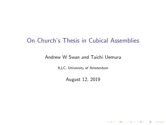 On Churchs Thesis in Cubical Assemblies  Andrew W Swan and Taichi Uemura  ILLC, University of
