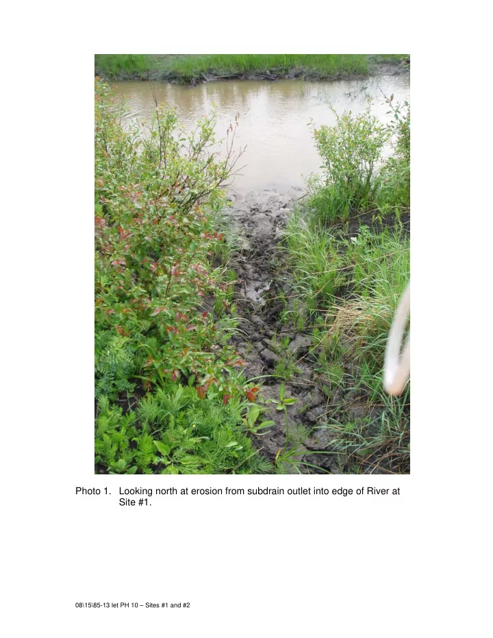 photo 1 looking north at erosion from subdrain outlet