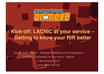 Kevon Swift, Head  Strategic Relations and Integration  LACNIC Caribbean on the move