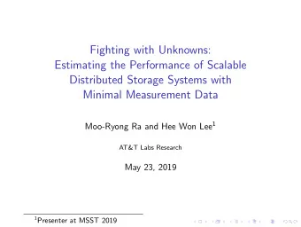 Fighting with Unknowns:  Estimating the Performance of Scalable  Distributed Storage Systems with