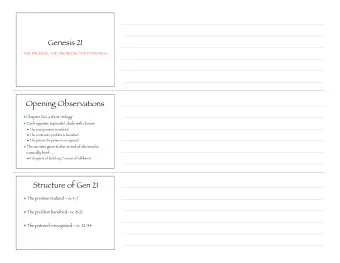 Genesis 21  THE PROMISE, THE PROBLEM, THE PA  TRIARCH  Opening Observations  Chapter 21 is a short
